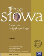 Potęga słowa. Klasa 3, liceum, część 1. Język polski. Podręcznik. Zakres podstawowy i rozszerzony