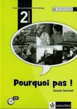 Pourquoi pas! 2 gminazjum. Język francuski. Zeszyt ćwiczeń + CD. Poziom A2.1