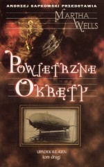 Powietrzne okręty. Upadek Ile-Rien t. 2