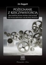 Pożegnanie z rzeczywistością. Jak współczesna fizyka odchodzi od poszukiwania naukowej prawdy