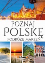 Poznaj Polskę Podróże marzeń