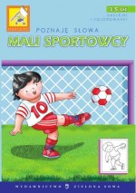 Poznaję słowa. Mali sportowcy. Naklejki i kolorowanki. 3-5 lat