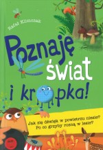 Poznaję świat i… kropka! Jak się dźwięk w powietrzu niesie? Po co grzyby rosną w lesie?