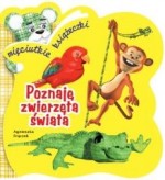 Poznaję zwierzęta świata. Mięciutkie książeczki