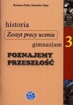 Poznajemy przeszłość. Klasa 3, gimnazjum. Historia. Zeszyt pracy ucznia