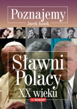 Poznajemy. Sławni Polacy XX wieku