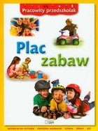 Pracowity przedszkolak. Plac zabaw