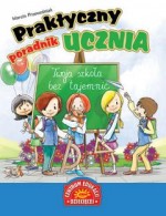 Praktyczny poradnik ucznia. Twoja szkoła bez tajemnic