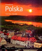 Prawdziwa Polska. The Real Poland (wersja polsko-angielska)