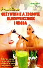 Prawidłowe odżywianie a zdrowie, długowieczność i uroda