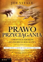 Prawo przyciągania. 5 prostych kroków do zdobycia bogactwa