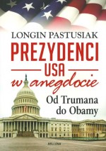 Prezydenci USA w anegdocie. Od Trumana do Obamy