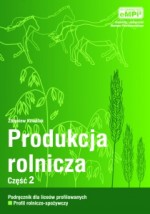 Produkcja rolnicza. Podręcznik. Część 2