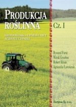 Produkcja roślinna. Część 1. Środowisko i podstawy agrotechniki