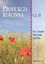 Produkcja roślinna. Część 2. Czynniki produkcji roślinnej