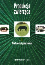 Produkcja zwierzęca. Część 1. Wiadomości podstawowe