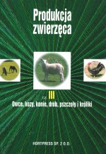 Produkcja zwierzęca. Część 3. Owce, kozy, konie, drób, pszczoły i króliki