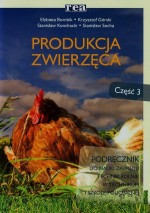 Produkcja zwierzęca. Technikum / Szkoła policealna, część 3. Technik rolnik. Podręcznik