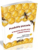 Produkty pszczele w leczeniu chorób serca i układu krążenia