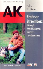 Profesor Strzembosz. Historyk Armii Krajowej, harcerz i wychowawca