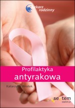 Profilaktyka antyrakowa. Lekarz rodzinny.