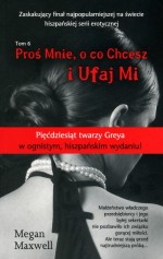 Proś mnie, o co chcesz i ufaj mi