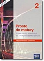 Prosto do matury 2. Liceum/techn. Matematyka. Podręcznik. Zakres podst.i rozsz