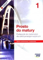 Prosto do matury. Klasa 1, liceum / technikum. Matematyka. Podręcznik. Zakres podst. i rozsz.