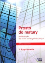 Prosto do matury. Szkoła ponadgimnazjalna, cześć 2 - Trygonometria. Zbiór zadań, zakres rozszerzony