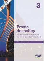 Prosto do matury. Szkoła ponadgimnazjalna, część 3. Matematyka. Podręcznik. Zakres podstawowy