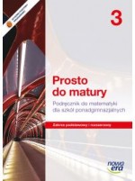 Prosto do matury. Szkoła ponadgimnazjalna, część 3. Matematyka. Podręcznik. Zakres podstawowy i rozs