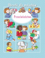 Przeciwieństwa. Obrazki dla maluchów