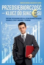 Przedsiębiorczość, klucz do sukcesu. Klasa 1-3, liceum i technikum / ZSZ. Podręcznik