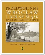 Przedwojenny Wrocław i Dolny Śląsk