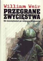 Przegrane zwycięstwa. Od starożytności po wojnę w Wietnamie