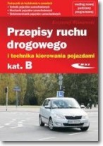 Przepisy ruchu drogowego i techniki kierowania kat. B