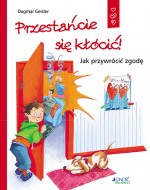 Przestańcie się kłócić! Jak przywrócić zgodę