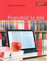 Przeszłość to dziś. Klasa 1, Liceum i technikum, część 1. Język polski