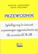 Przewodnik dydaktyczny do ćwiczeńw pisemnym wypowiadaniu się dla uczniów kl. II i III