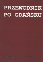 Przewodnik po Gdańsku. Reprint z 1939 r.