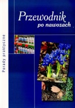 Przewodnik po nawozach. Porady praktyczne