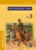 Przez tysiąclecia i wieki. Klasa 3, gimnazjum. Historia. Cywilizacje XIX i XX wieku. Zeszyt ćwiczeń