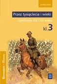 Przez tysiąclecia i wieki. Klasa 3, gimnazjum. Historia. Cywilizacje XX i XXI wieku. Podręcznik