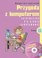 Przygoda z komputerem. Informatyka dla szkoły podstawowej. Klasa 6 + CD gratis