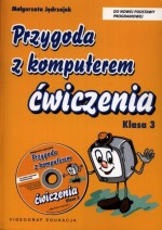 Przygoda z komputerem. Klasa 3. Ćwiczenia plus płyta CD-ROM.