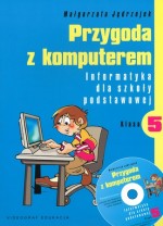 Przygoda z komputerem. Klasa 5, szkoła podstawowa. Informatyka. Podręcznik (+CD)