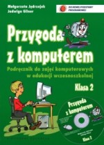 Przygoda z komputerem. Podręcznik + CD. Klasa 2