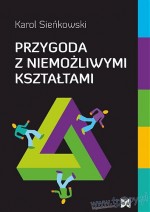 Przygoda z niemożliwymi kształtami