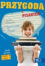 Przygoda z pisaniem. Klasa 4, szkoła podstawowa, część 1. Język polski. Podręcznik z ćwiczeniami