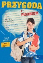 Przygoda z pisaniem. Klasa 4, szkoła podstawowa, część 2. Język polski. Podręcznik z ćwiczeniami